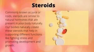 Steroids